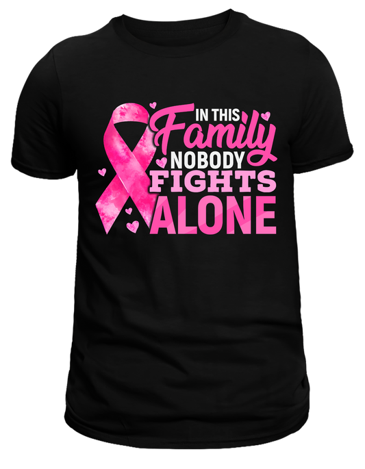 In This Family Nobody Fights Alone" Breast Cancer Awareness Unisex T-Shirt