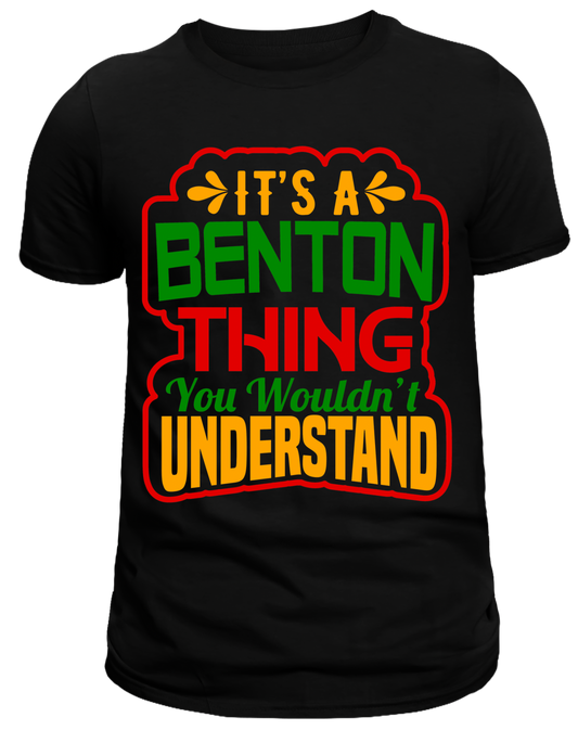 It’s A Benton Thing Shirts